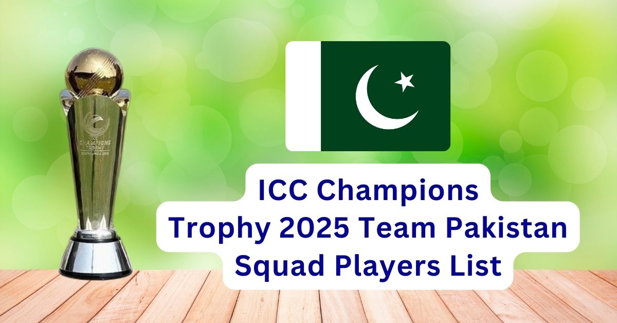 ICC Champions Trophy 2025 Team Pakistan Squad Players List