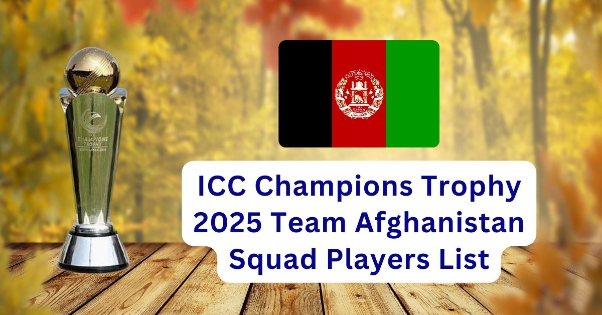 ICC Champions Trophy 2025 Afghanistan Squad Players List