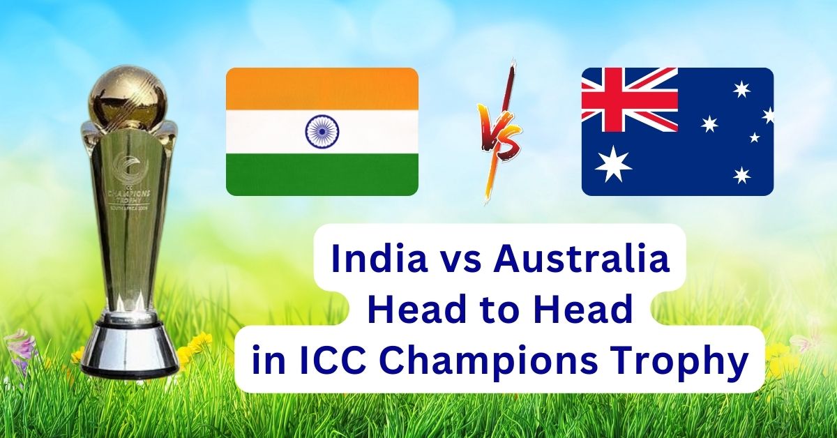 India vs Australia Head to Head in ICC Champions Trophy