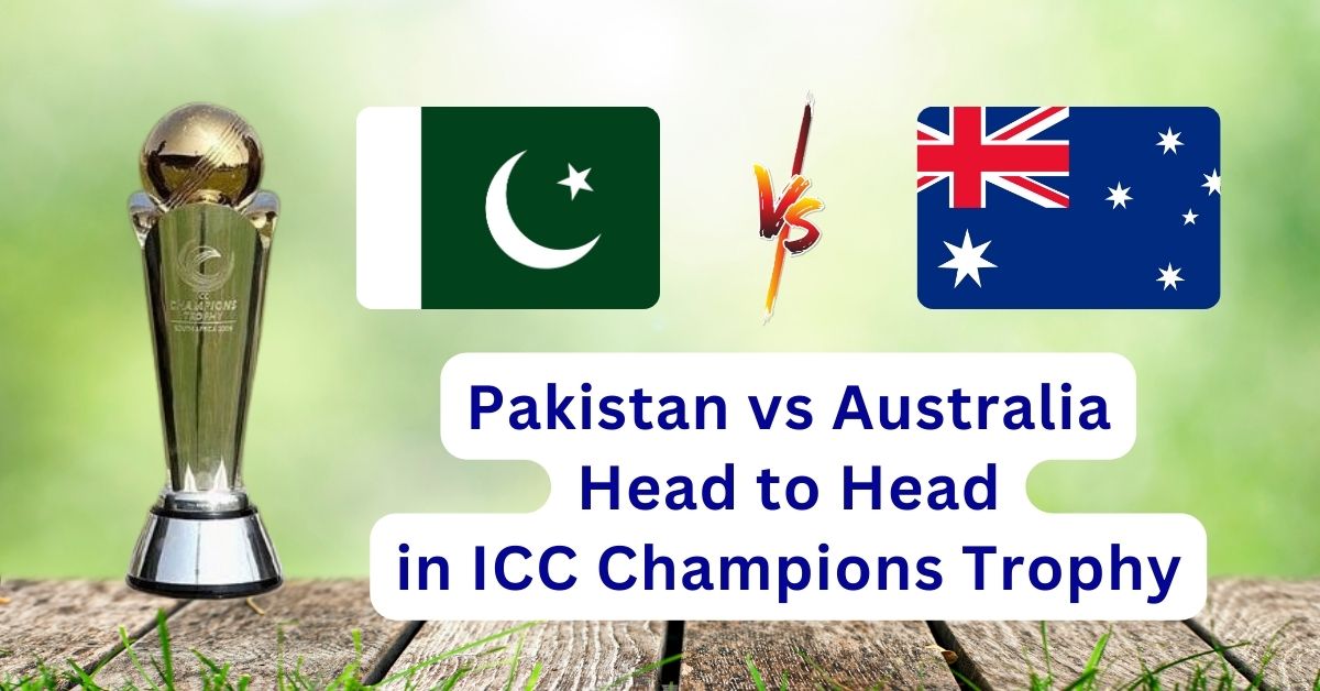 Pakistan vs Australia Head to Head in ICC Champions Trophy