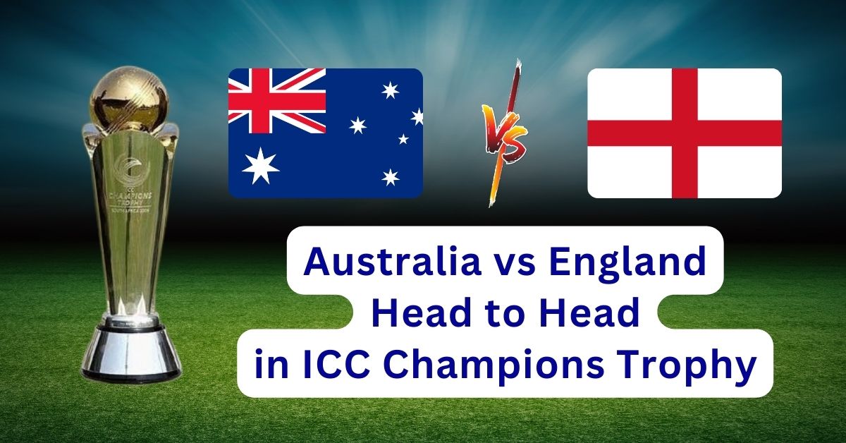 Australia vs England Head to Head in ICC Champions Trophy